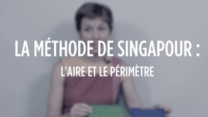La méthode de Singapour : l'aire et le périmètre