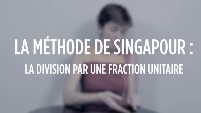 La méthode de Singapour : la division par fraction unitaire