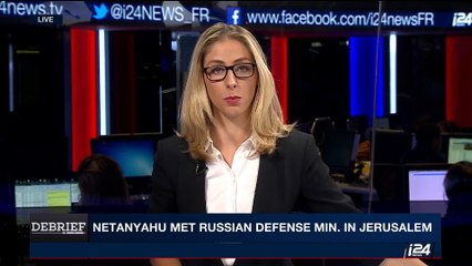 DEBRIEF | Netanyahu met Russian defense min. in Jerusalem | Tuesday, October 17th 2017