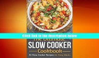 DOWNLOAD [PDF] The Ultimate Slow Cooker Cookbook: 30 Slow Cooker Recipes for Easy Meals (Slow