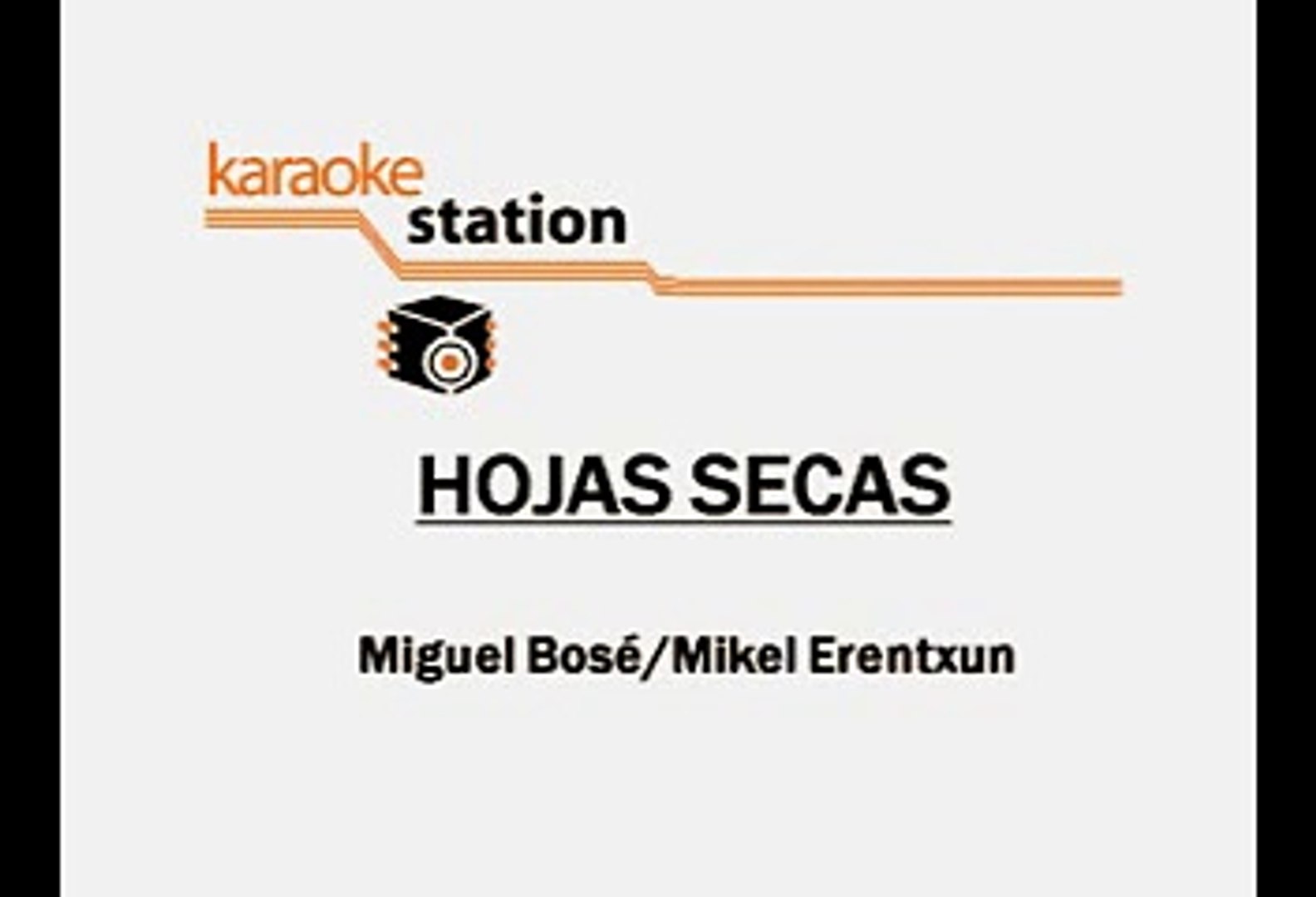 Hojas secas - Miguel Bosé (Karaoke) - Vídeo Dailymotion