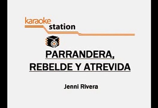 Jenni Rivera - Parrandera, revelde y atrevida (Karaoke)