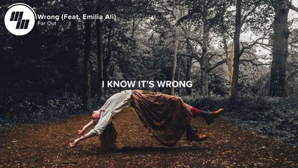 Far Out - Wrong (Lyrics - Lyric Video) feat. Emilia Ali