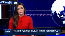 i24NEWS DESK | French police foil Far-right terror plot | Tuesday, October 17th 2017