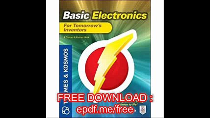 Basic Electronics for Tomorrow's Inventors A Thames and Kosmos Book