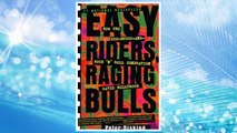 Download PDF Easy Riders, Raging Bulls: How the Sex-Drugs-and-Rock 'N' Roll Generation Saved Hollywood FREE