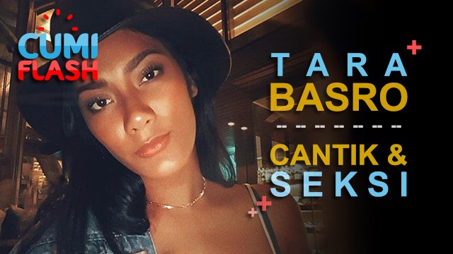 Cantik dan Seksinya Tara Basro, Cewek Indonesia Banget - Cumicam 18 Oktober 2017