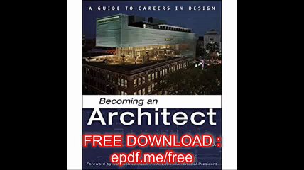 Becoming an Architect A Guide to Careers in Design