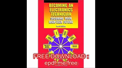 Becoming an Electronics Technician Securing Your High-Tech Future (4th Edition)
