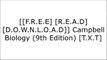 [WMyia.F.R.E.E R.E.A.D D.O.W.N.L.O.A.D] Campbell Biology (9th Edition) by Jane B. Reece, Lisa A. Urry, Michael L. Cain, Steven A. Wasserman, Peter V. Minorsky, Robert B. JacksonDarrell S. VodopichAlan BrinkleyJohn E. McMurry P.D.F