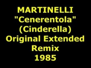 MARTINELLI "Cenerentola" Extended Remix 1985