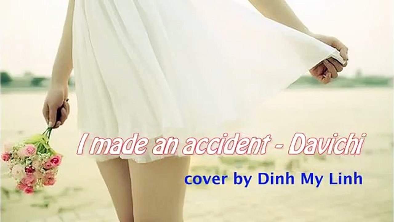 [Cuộc khi hát kpop 2014] I made an accident (Davichi) cover by Đinh Mỹ Linh-wKV5mxpNEUg