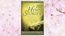Download PDF 101 Hymn Stories: The Inspiring True Stories Behind 101 Favorite Hymns FREE