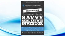 Download PDF The Book on Tax Strategies for the Savvy Real Estate Investor: Powerful techniques anyone can use to deduct more, invest smarter, and pay far less to the IRS! FREE