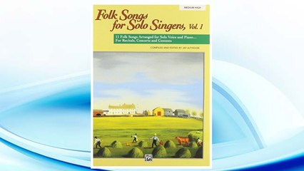 Download PDF Folk Songs for Solo Singers, Vol 1: 11 Folk Songs Arranged for Solo Voice and Piano . . . For Recitals, Concerts, and Contests (Medium High Voice) FREE