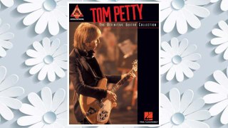 Download PDF TOM PETTY                    THE DEFINITIVE GUITAR        COLLECTION (Guitar Recorded Versions) FREE