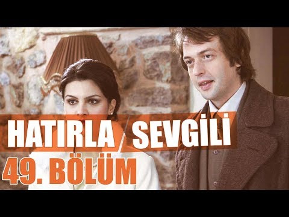 Hatırla Sevgili 49. Bölüm - atv