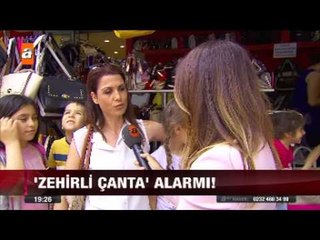 'Zehirli çanta' alarmı! - 05.07.2015 - atv