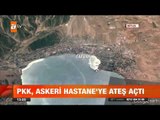 PKK, Askeri Hastane'ye ateş açtı - atv Gün Ortası Bülteni