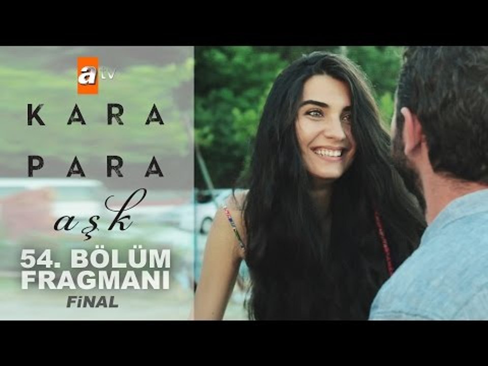 Kara Para Aşk 54. Bölüm (Final) Fragmanı (2) - atv