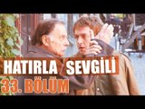 Hatırla Sevgili 33. Bölüm - atv