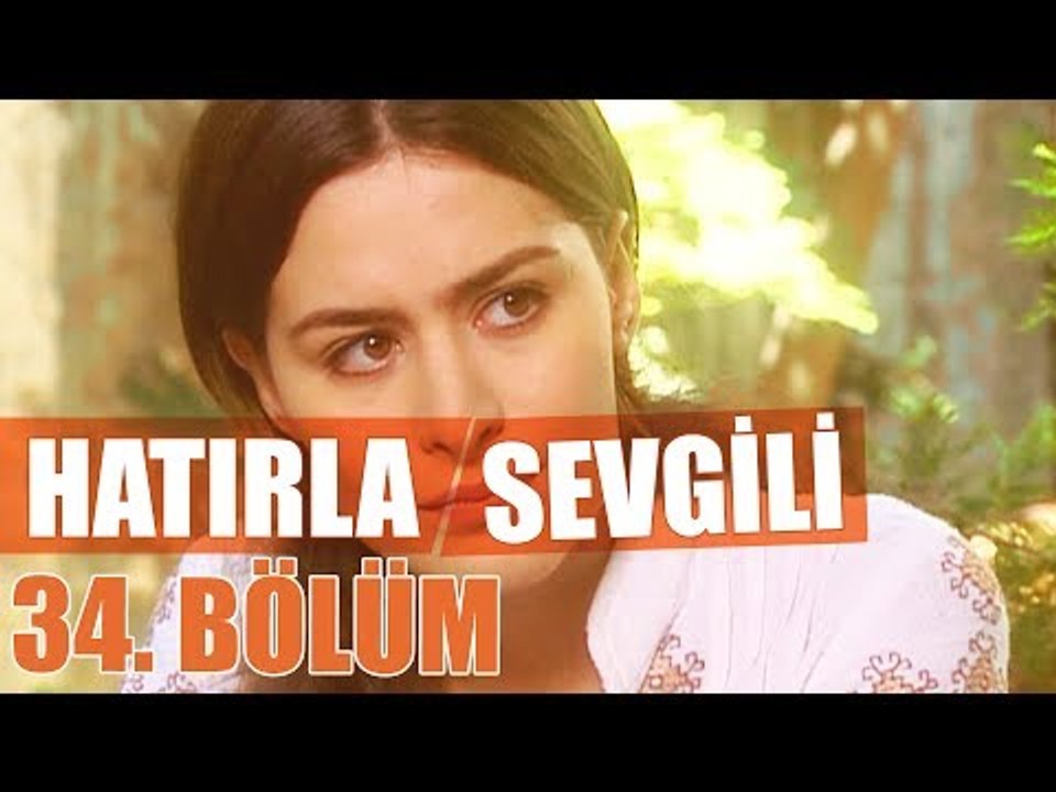 Hatırla Sevgili 34. Bölüm - atv