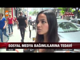 Sosyal medya bağımlılarına tedavi - atv Ana Haber