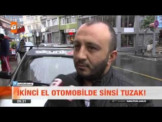 İkinci el otomobilde sinsi tuzak! - atv Kahvaltı Haberleri