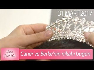 Caner ve Berke'nin nikahı bugün - Esra Erol'da 31 Mart 2017 - 370. Bölüm - atv