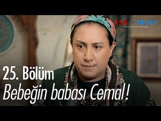 Bebeğin babası Cemal! - Aşk ve Mavi 25. Bölüm - atv