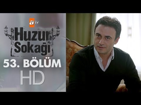 Huzur Sokağı 53. Bölüm - atv