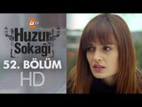 Huzur Sokağı 52. Bölüm