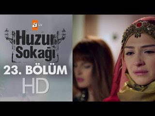 Huzur Sokağı 23. Bölüm