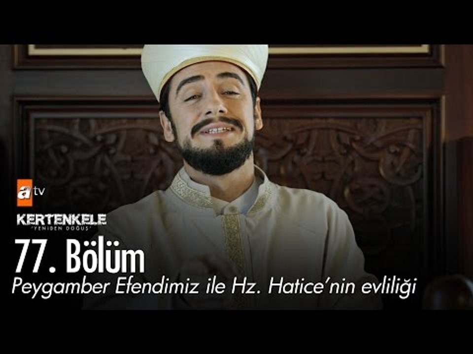 Peygamber Efendimiz ile Hz. Hatice'nin evliliği - Kertenkele 'Yeniden Doğuş' 77. Bölüm - atv