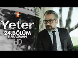 Yeter 24. Bölüm Fragmanı (2) - atv