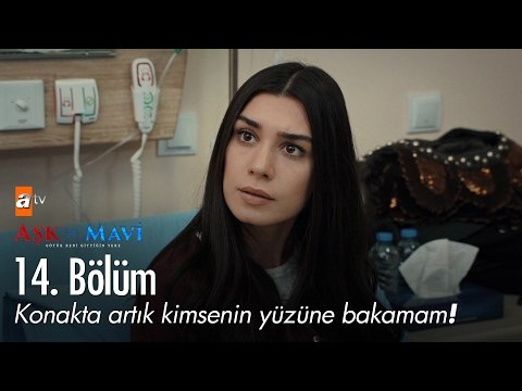 O konakta artık kimsenin yüzüne bakamam! - Aşk ve Mavi 14. Bölüm - atv