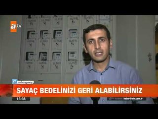 Sayaç bedelinizi geri alabilirsiniz - atv Gün Ortası Bülteni