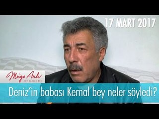 Deniz'in babası Kemal bey neler söyledi? Müge Anlı İle Tatlı Sert 17 Mart 2017 - 1803. Bölüm - atv