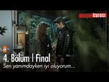 Sen yanımdayken iyi oluyorum... - Kaçın Kurası 4. Bölüm | Final - atv