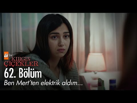 Ben Mert'ten elektrik aldım... - Kırgın Çiçekler 62. Bölüm - atv