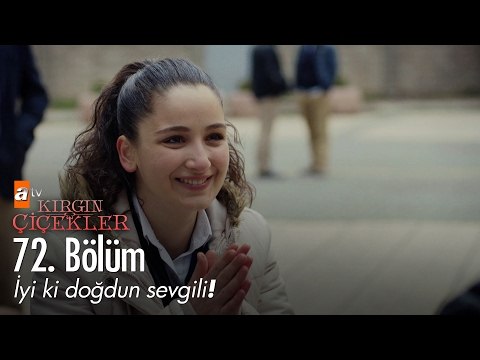 İyi ki doğdun sevgili! - Kırgın Çiçekler 72. Bölüm - atv