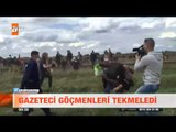 Gazeteci göçmenleri tekmeledi! - atv Kahvaltı Haberleri