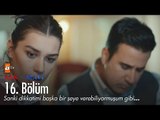 Sanki dikkatimi başka bir şeye verebiliyormuşum gibi... - Aşk ve Mavi 16. Bölüm - atv