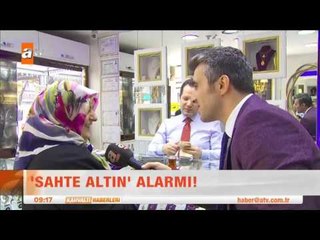 Elden altın alışverişi yapmayın - atv Kahvaltı Haberleri