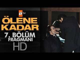 Ölene Kadar 7. Bölüm Fragmanı - atv