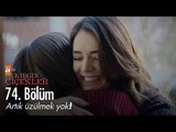 Artık üzülmek yok! - Kırgın Çiçekler 74. Bölüm - atv