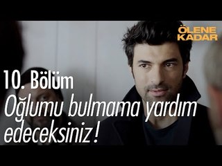 Oğlumu bulmama yardım edeceksiniz! - Ölene Kadar 10. Bölüm - atv