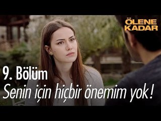 Senin için hiçbir önemim yok! - Ölene Kadar 9. Bölüm - atv