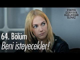 Beni isteyecekler! - Eşkıya Dünyaya Hükümdar Olmaz 64. Bölüm - atv