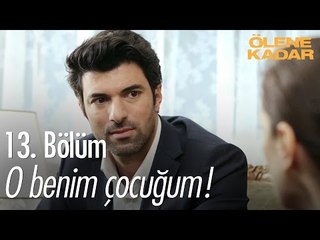 O benim çocuğum!  - Ölene Kadar 13. Bölüm (Final) - atv